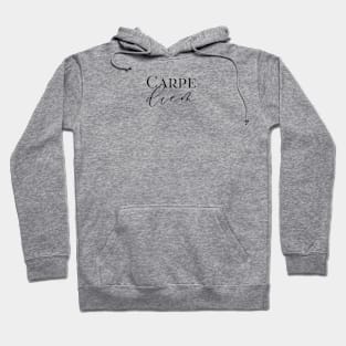 Carpe diem - Seize the day. Quote in latin Hoodie